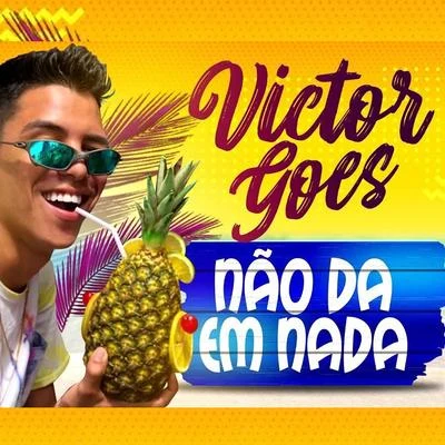 Victor Goes/Mc ManeirinhoNão Da Em Nada