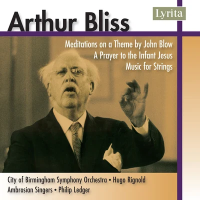 City Of Birmingham Symphony Orchestra/Thomas Hampson/Sir Simon Rattle/Peter SeiffertBliss: Music for Strings, Meditations on a Theme by John Blow & A Prayer to the Infant Jesus