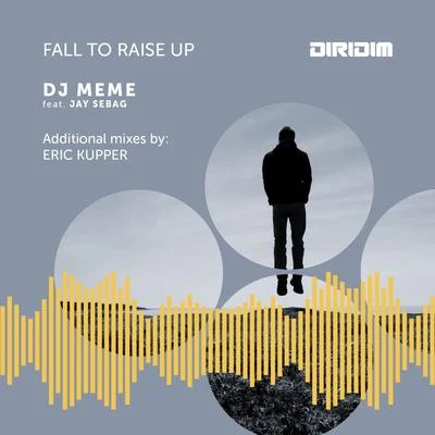 DJ Meme/Toni Garrido/Fernanda AbreuFall to Raise Up (Additional Mixes By: Eric Kupper)