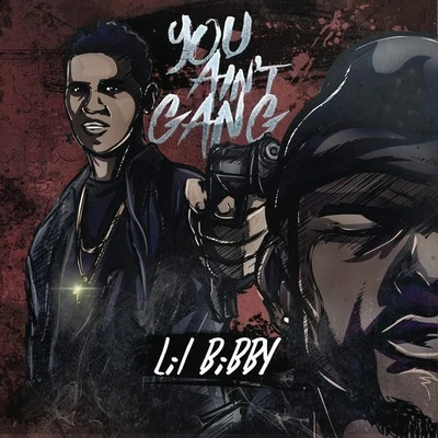 Lil Bibby/DJ Flippp/BandManFari/ThouxanbanfauniYou Ain’t Gang