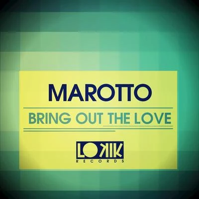 MarottoBring Out the Love