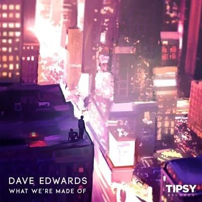 Dave EdwardsWhat Were Made Of