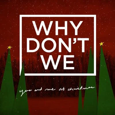 Why Don't We/SondrYou and Me at Christmas