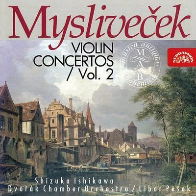 Shizuka IshikawaMyslivecek: Violin Concertos Vol. 2