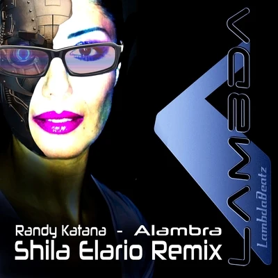 Randy KatanaAlambra (Shila Elario Remix)