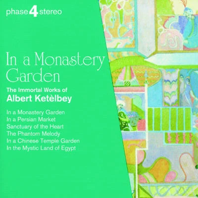 Josef SakonovThe London Festival OrchestraIn a Monastery Garden: The Immortal Works of Albert Ketèlbey