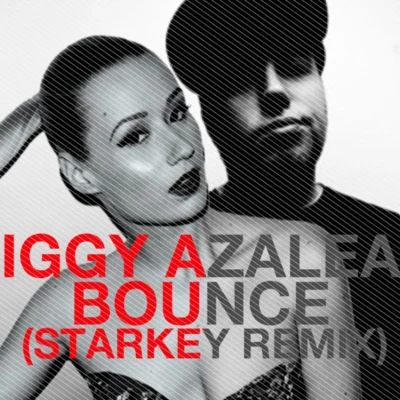 Iggy AzaleaBounce (Starkey Remix)