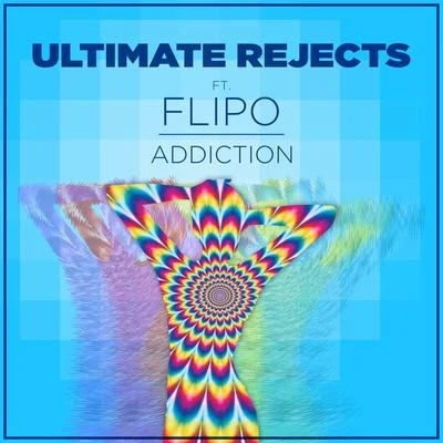 Ultimate RejectsAddiction