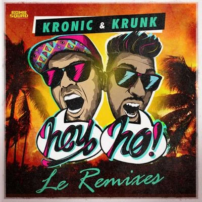 Kronic/Salvi/Sak Noel/JaySounds/Lil JonHey Ho (Le Remixes)