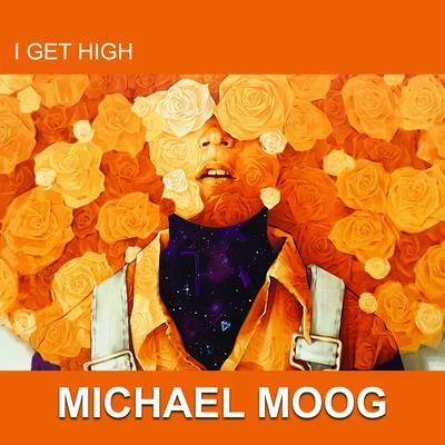 Michael MoogI Get High