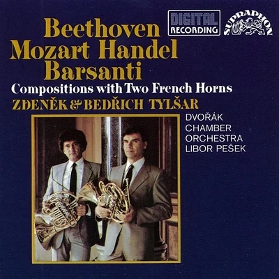 Jan OpšitošBeethoven, Barsanti, Handel and Mozart: Compositions with Two French Horns