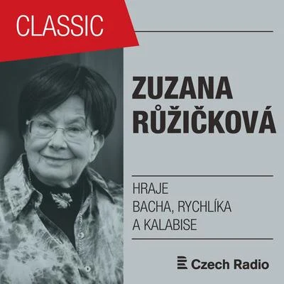 Zuzana RužickováZuzana Růžičková hraje Bacha, Rychlíka a Kalabise