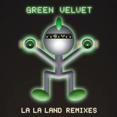 Green VelvetLa La Land Remixes