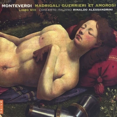 Concerto Italiano/Julien Martineau/Rinaldo AlessandriniMonteverdi: Madrigali Guerrieri e Amorosi (Libro VIII)