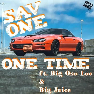 Sav OneOne Time (feat. Big Oso Loc & Big Juice)