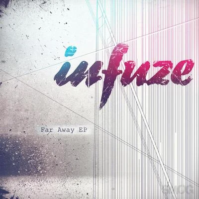 InfuzeFar Away EP