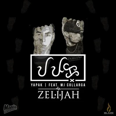 Zelijah/Delinquent Society/n av-eyeYapak (feat. MJ Collarga)