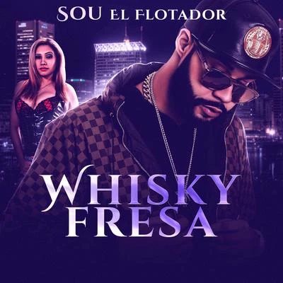 Sou El FlotadorWhisky Fresa