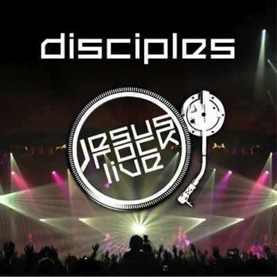 DisciplesJesus Rock Live