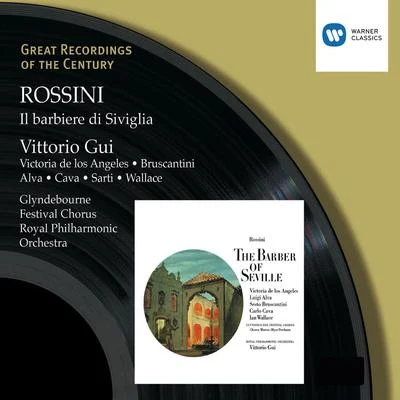 Vittorio Gui/Myer Fredman/Duncan Robertson/Royal Philharmonic Orchestra/Andrew Walter/Victoria de los Ángeles/Ronald Kinloch Anderson/The Royal Philharmonic Orchestra/Carlo Cava/Glyndebourne Festival ChorusGreat Recordings Of The Century - Rossini: Il Barbiere Di Siviglia