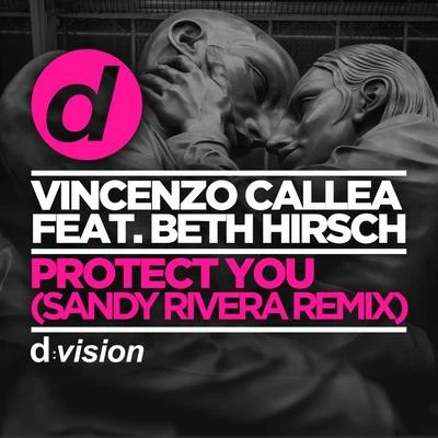 Vincenzo Callea/Beth Hirsch/ZwetteProtect You (Sandy Rivera Remix)