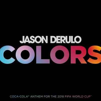 Jason DeRuloColors (Coca-Cola® Anthem, 2018 FIFA World CupTM)