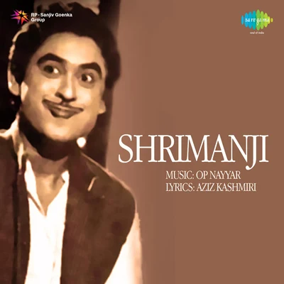 Kamal Barot/Suman Kalyanpur/Mahendra Kapoor/Asha Bhosle/Mukesh/Usha TimothyShrimanji