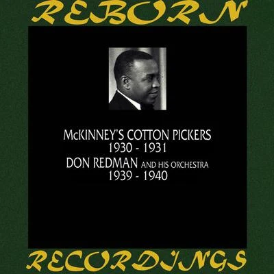 McKinneys Cotton PickersMcKinneys Cotton Pickers 1930-1931 Don Redman and His Orchestra 1939-1940 (HD Remastered)