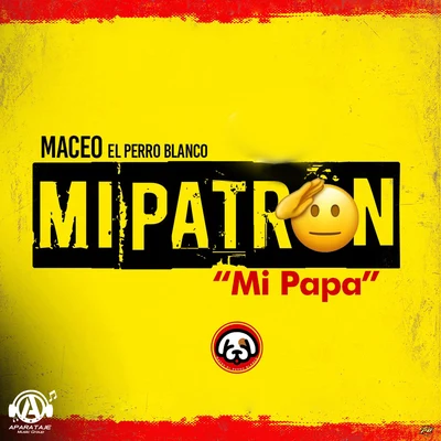 Maceo El Perro BlancoMi Patron "Mi Papa"