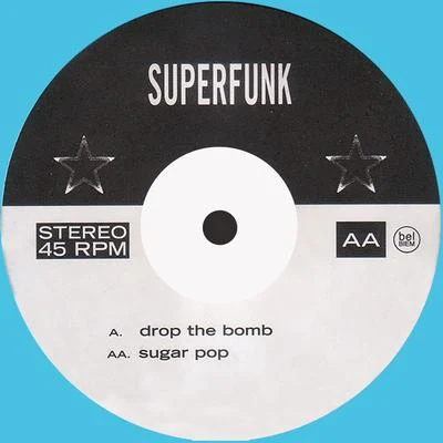 SuperfunkRon CarrollDrop the BombSugar Pop