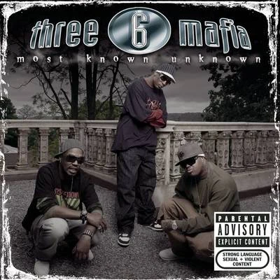 Three 6 MafiaMost Known Unknown (New Package-Explicit)