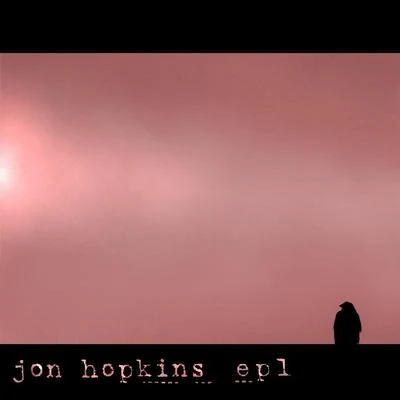 Jon HopkinsEP1