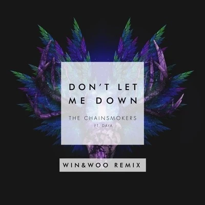 Win & WooDont Let Me Down (Win & Woo Remix)