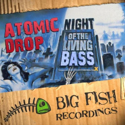 Atomic DropNight Of The Living Bass EP