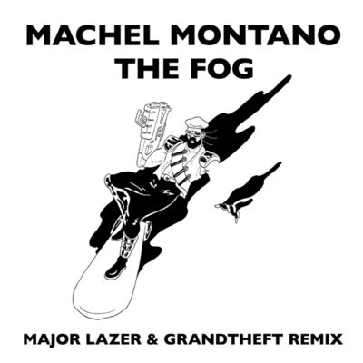 Machel Montano/Angela Hunte/Krs./Kerwin Du BoisThe Fog (Major Lazer & Grandtheft Remix)