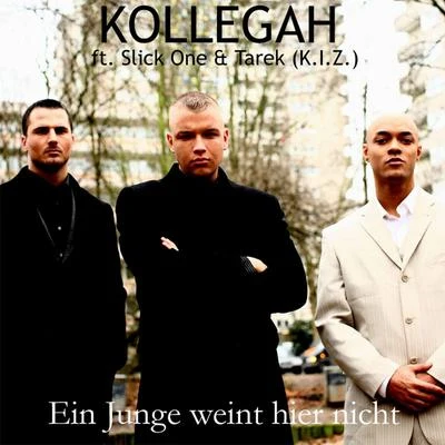 KollegahEin Junge weint hier nicht feat. Slick One & Tarek (K.I.Z.)