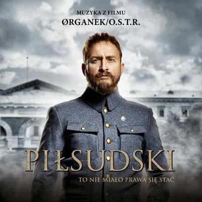 O.S.T.R.HadesTo nie miało prawa się stać (Muzyka z filmu Piłsudski)