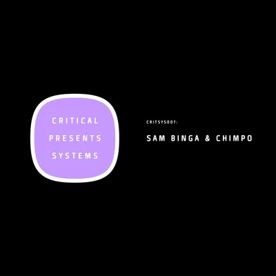 Sam Binga/Slay/ReddersCritical Presents: Systems 007 - Sam Binga & Chimpo For Those Who Like it Sweet