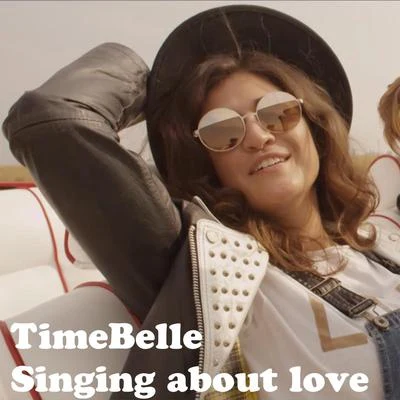 Timebelle/Alejandro ReyesSinging About Love