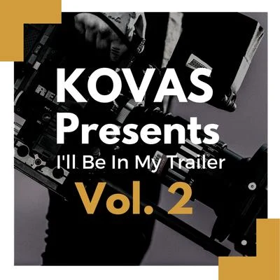 KovasIll Be in My Trailer, Vol. 2 (Instrumentals)