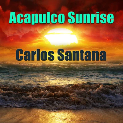 Carlos SantanaHerbie HancockAcapulco Sunrise