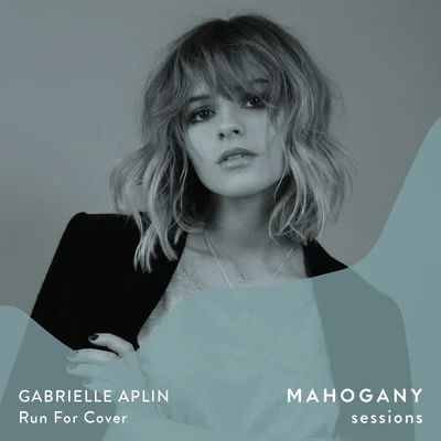 Gabrielle AplinRun for Cover (Mahogany Sessions)