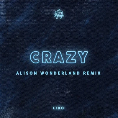 Alison WonderlandCrazy (Alison Wonderland Remix)