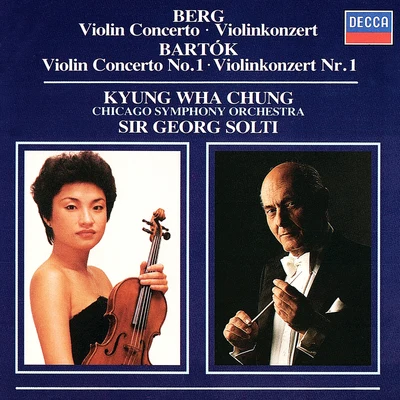 Kyung-Wha ChungBerg: Violin ConcertoBartók: Violin Concerto No.1