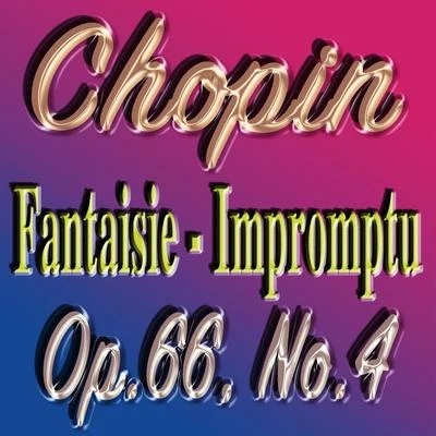 Mark Snow/Joohyun Park/John Beal/Dominik HauserF. Chopin: Fantaisie-Impromptu No. 4 in C-Sharp Minor, Op. 66