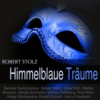 Gitta AlparBerliner SymphonikerStolz: Himmelblaue Träume