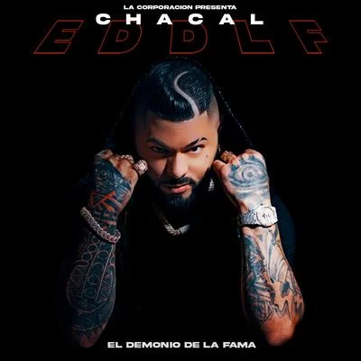 ChacalEDDLF (El Demonio De La Fama)