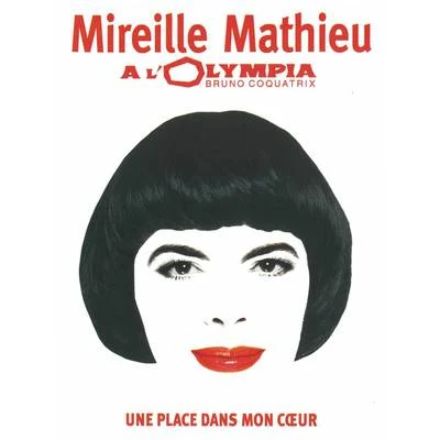 Mireille MathieuUne place dans mon coeur (Live à lOlympia 2005)