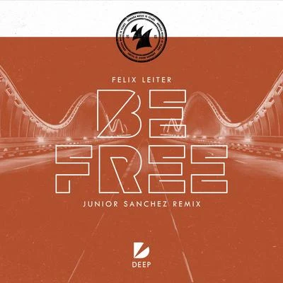 Felix LeiterBe Free (Junior Sanchez Remix)