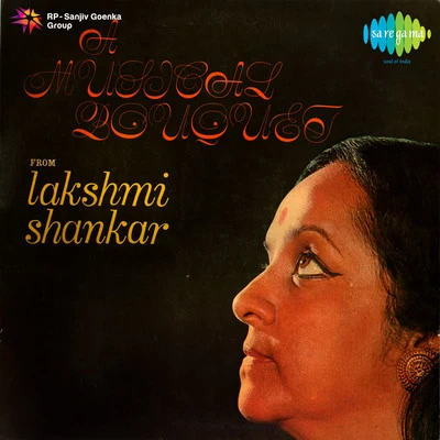 Kumari Faiyaz/Lakshmi Shankar/Manna Dey/Lata Mangeshkar/AsraniA Musical Bouquet From Lakshmi Shankar